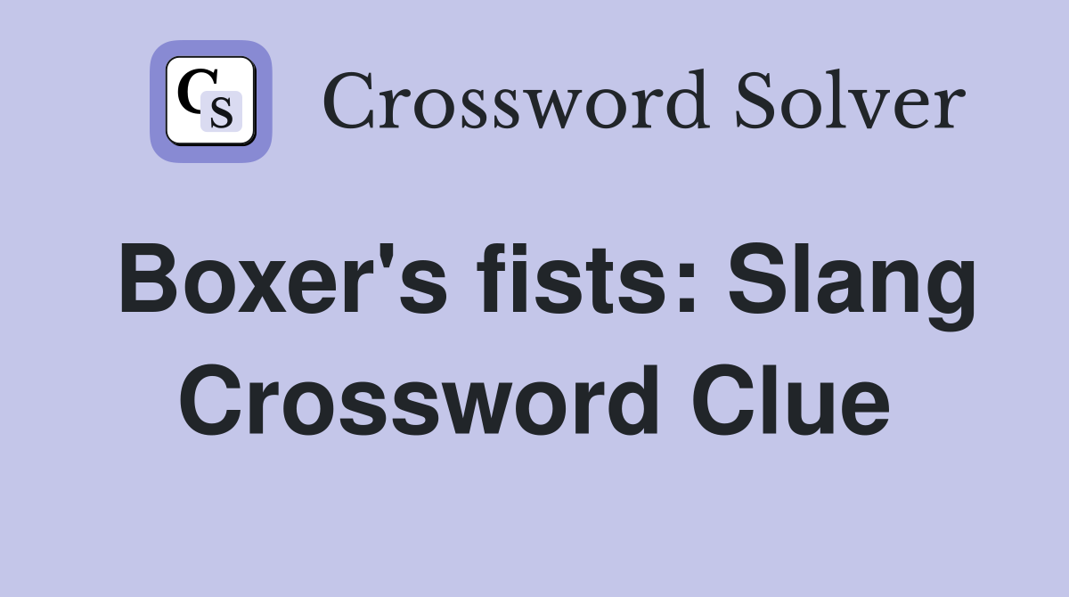 Boxer's fists: Slang Crossword Clue