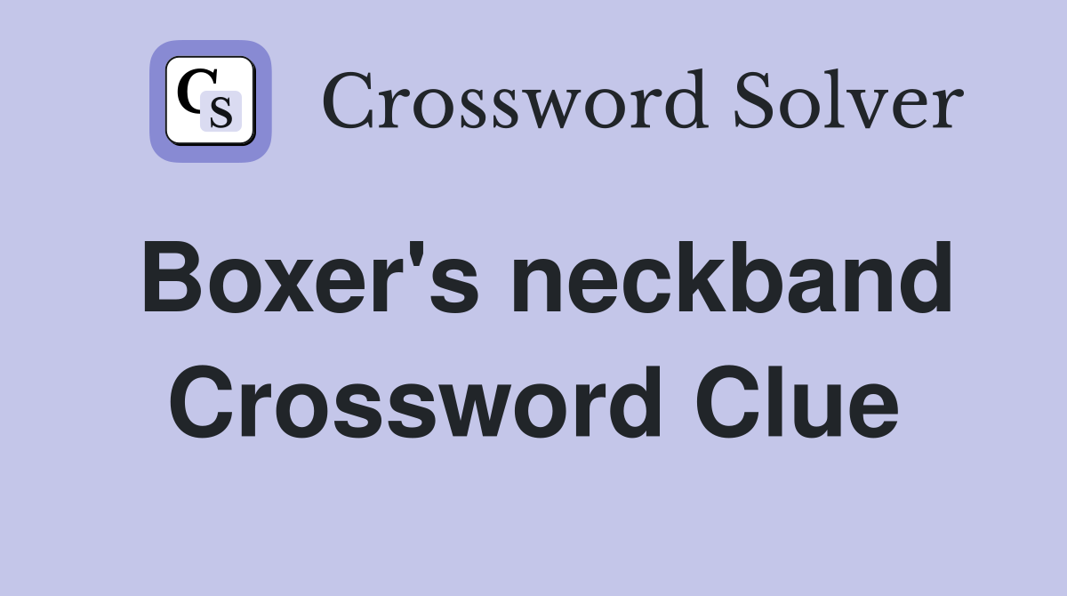 Boxer's neckband Crossword Clue