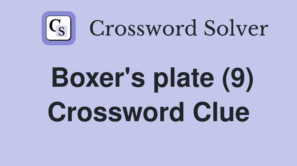 Boxer's plate (9) Crossword Clue