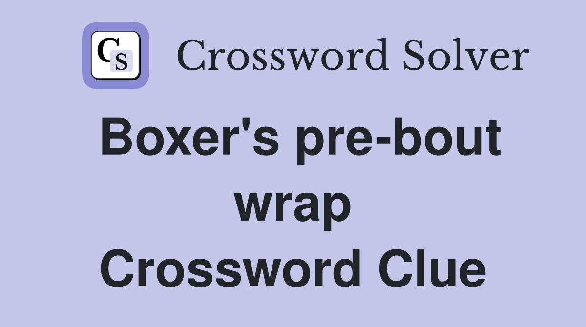 Boxer's pre-bout wrap Crossword Clue