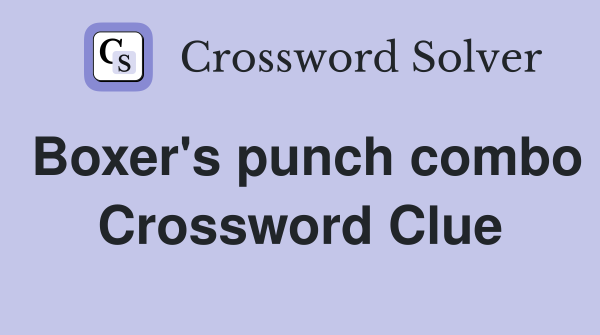 Boxer's punch combo Crossword Clue
