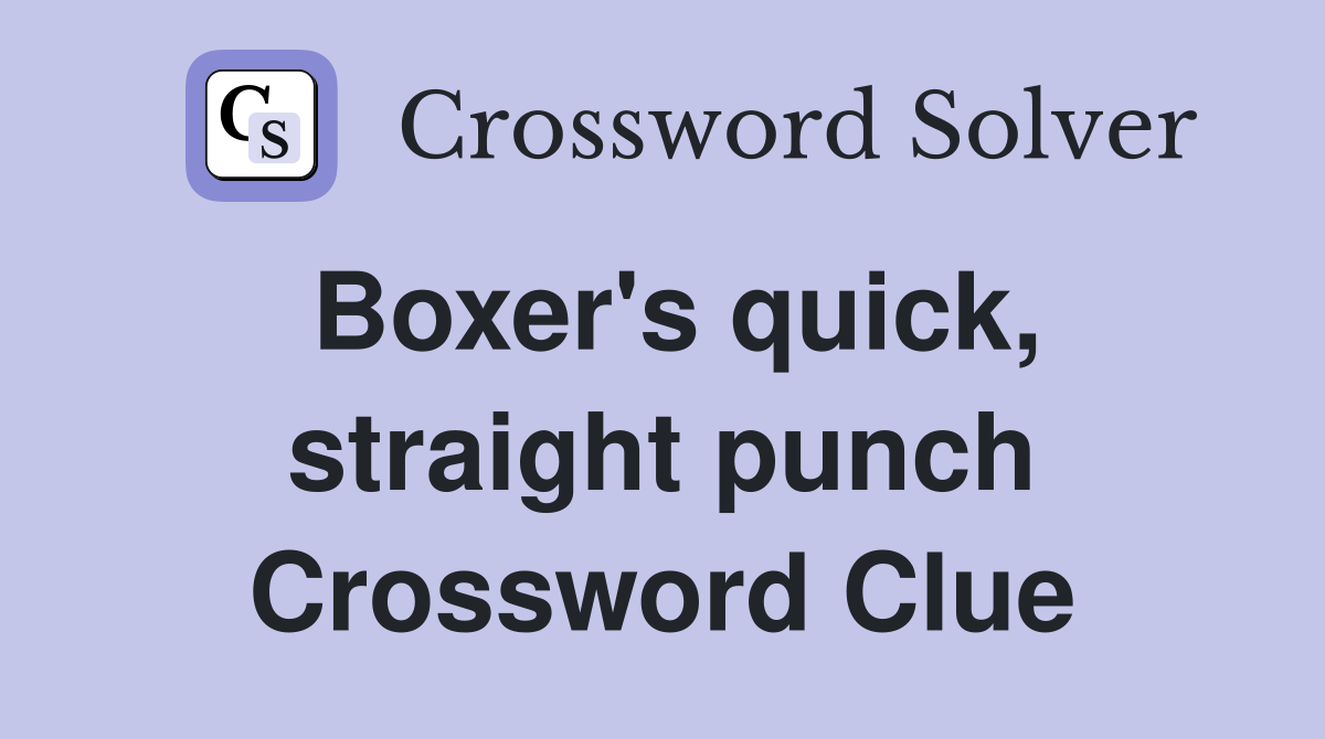 Boxer's quick, straight punch Crossword Clue