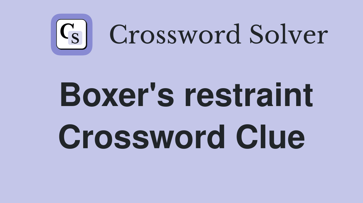 Boxer's restraint Crossword Clue