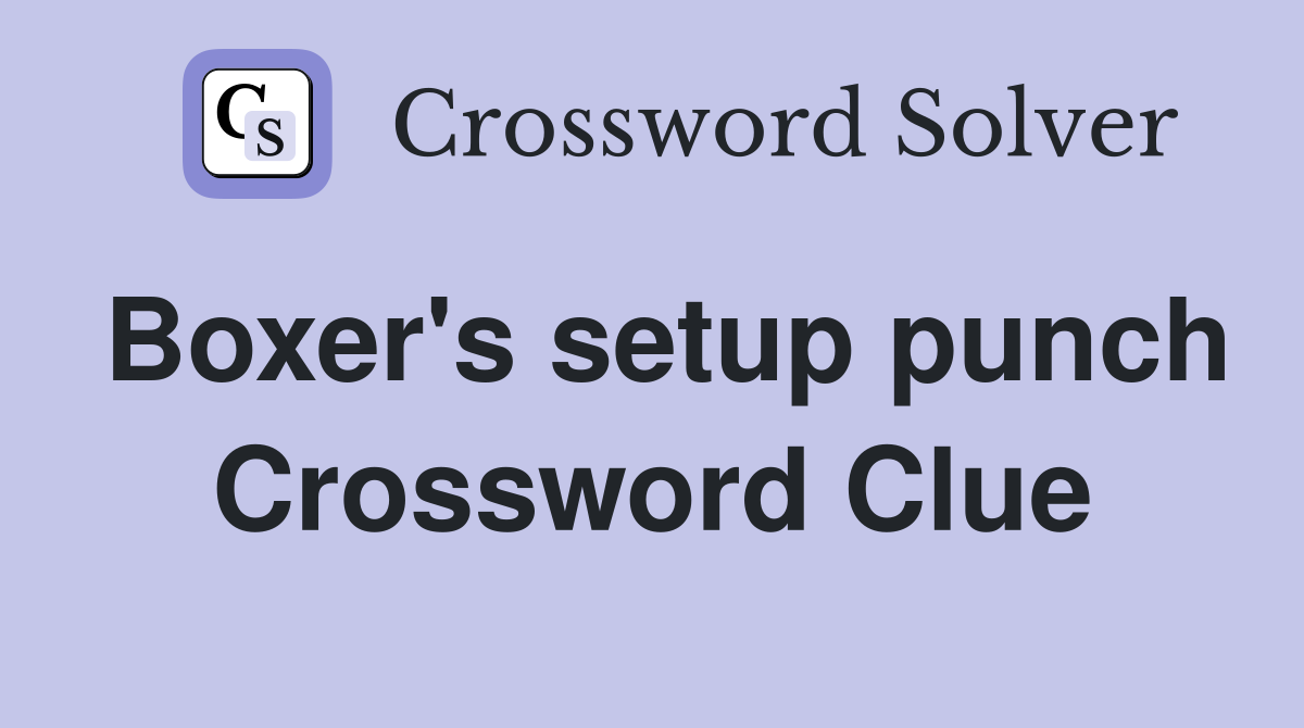 Boxer's setup punch Crossword Clue