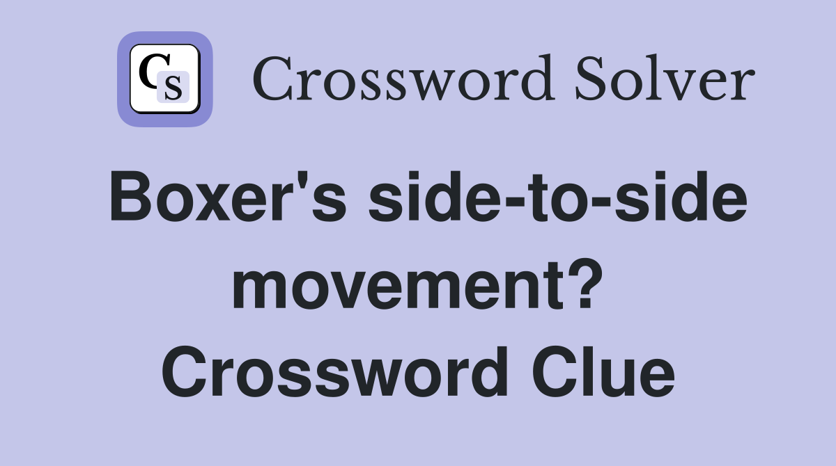 Boxer's side-to-side movement? Crossword Clue