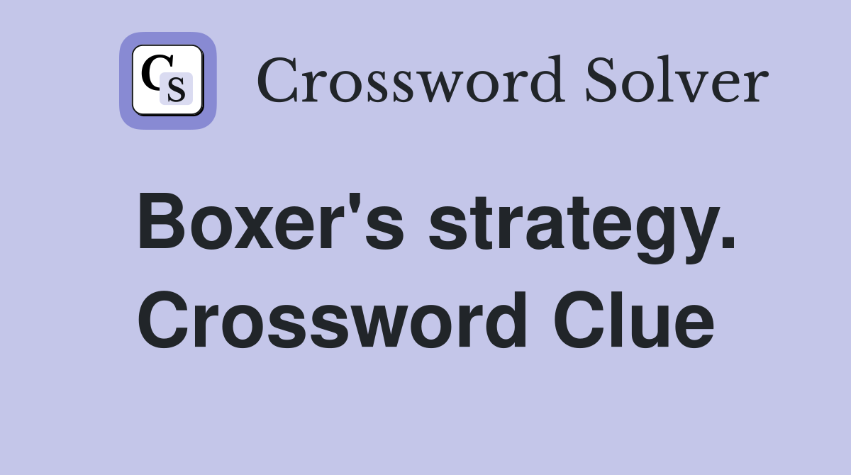 Boxer's strategy. Crossword Clue