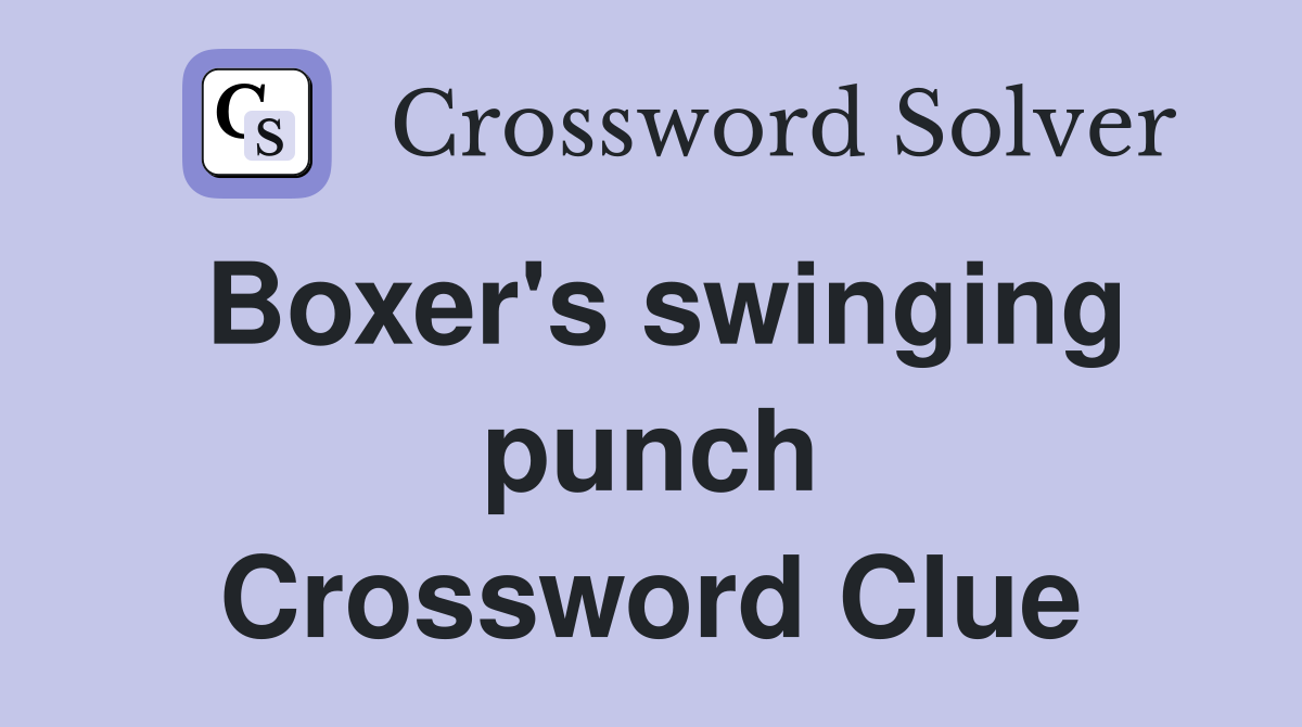 Boxer's swinging punch Crossword Clue