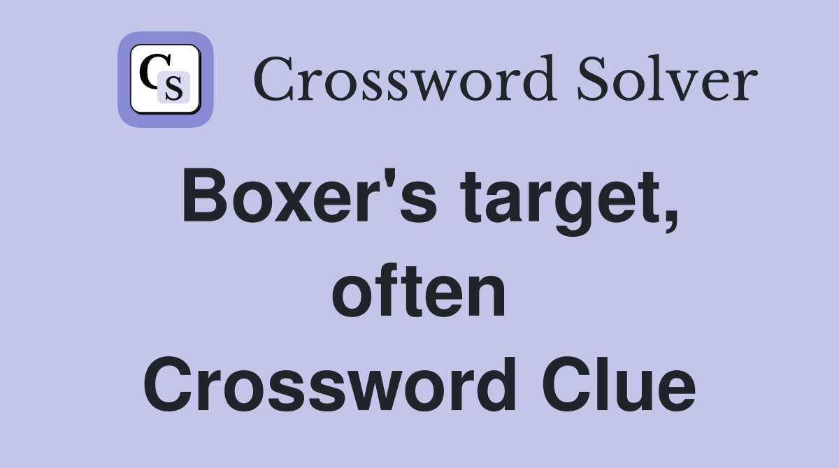 Boxer's target, often Crossword Clue