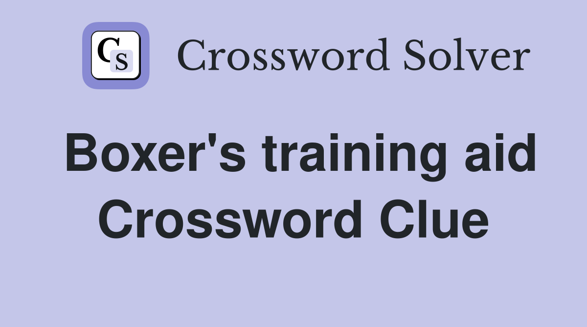 Boxer's training aid Crossword Clue