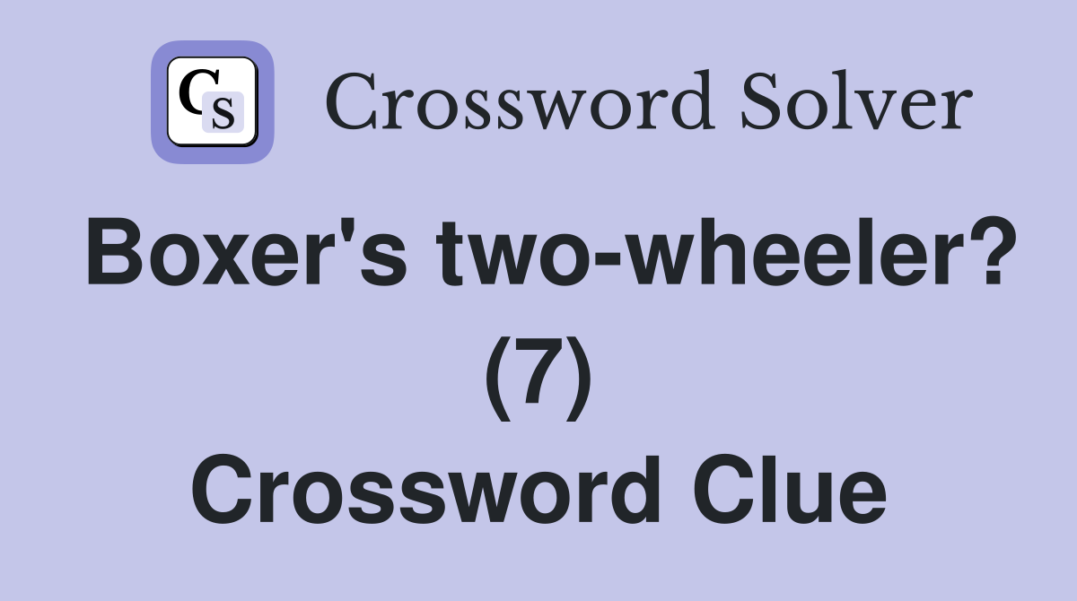 Boxer's two-wheeler? (7) Crossword Clue