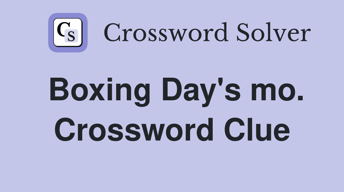 Boxing Day's mo. Crossword Clue