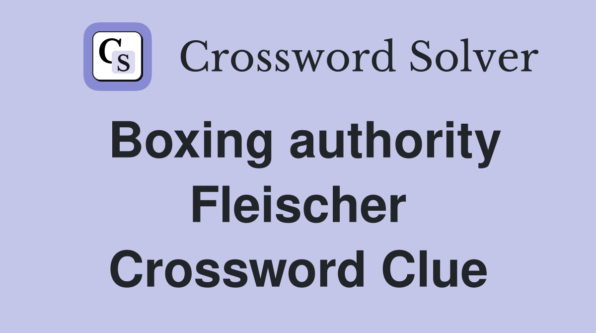 Boxing authority Fleischer Crossword Clue