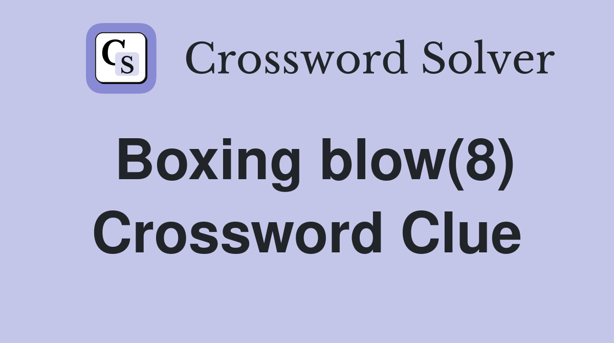 Boxing blow(8) Crossword Clue