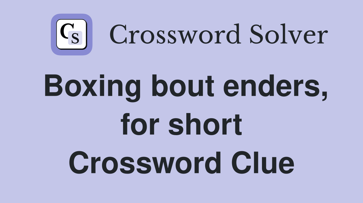 Boxing bout enders, for short Crossword Clue
