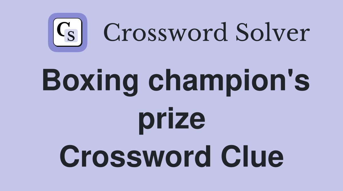 Boxing champion's prize Crossword Clue