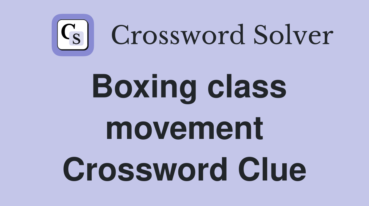 Boxing class movement Crossword Clue