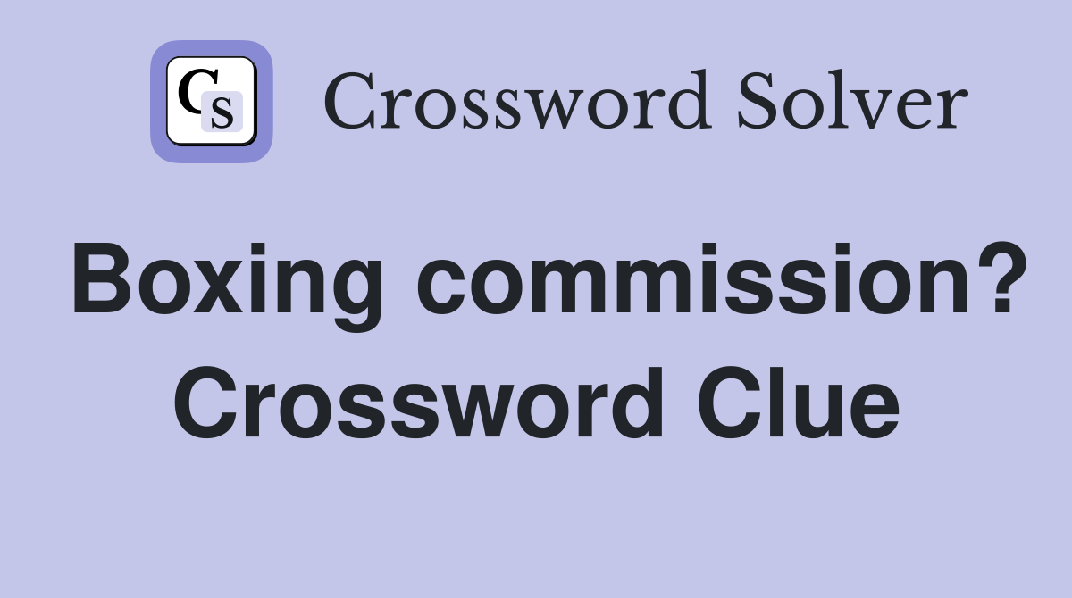 Boxing commission? Crossword Clue