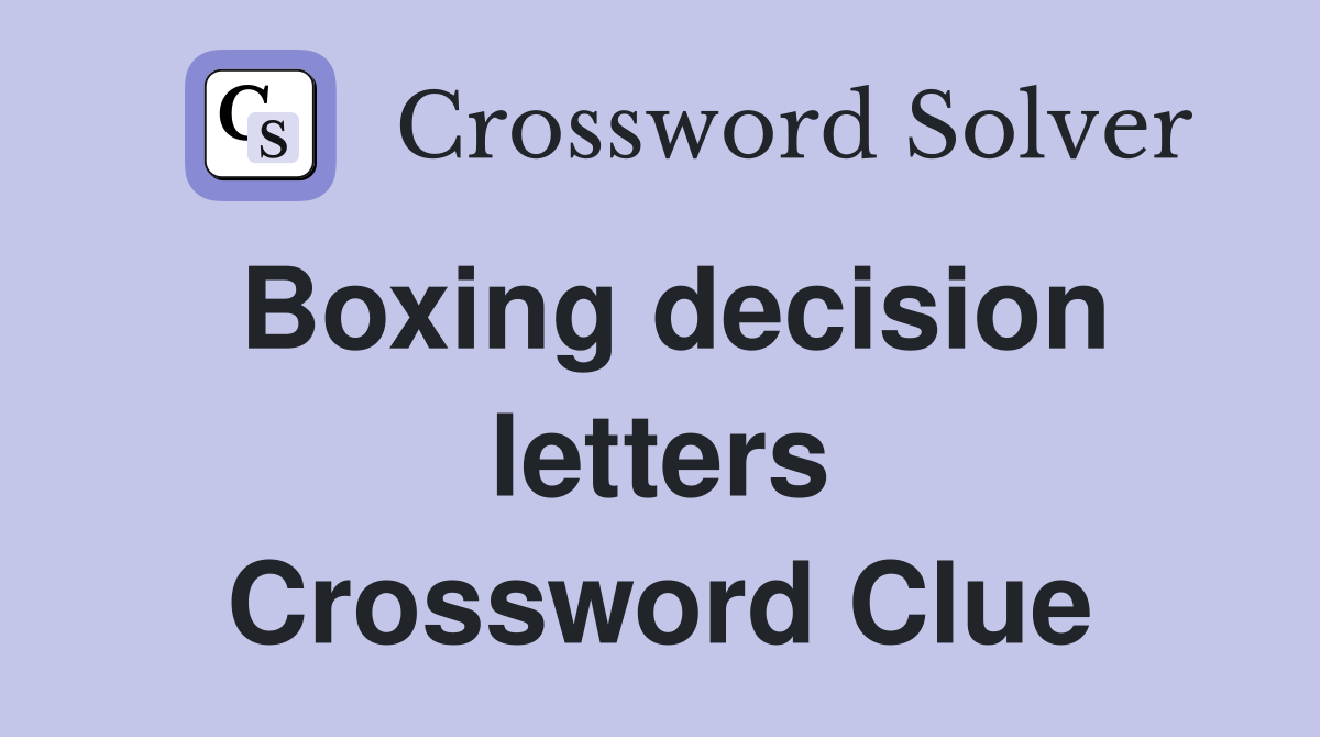 Boxing decision letters Crossword Clue