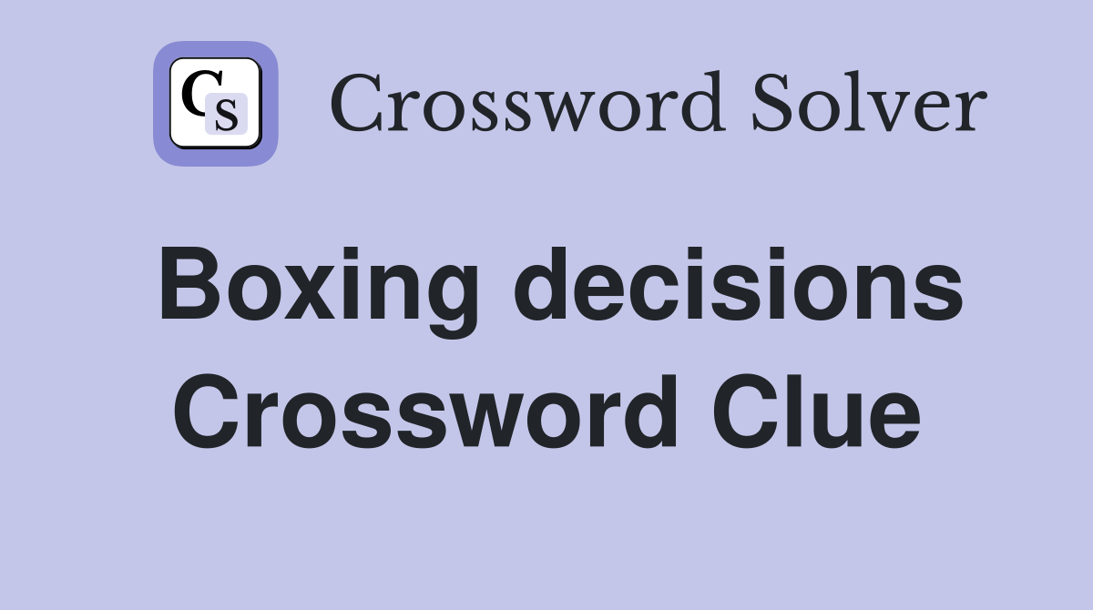 Boxing decisions Crossword Clue