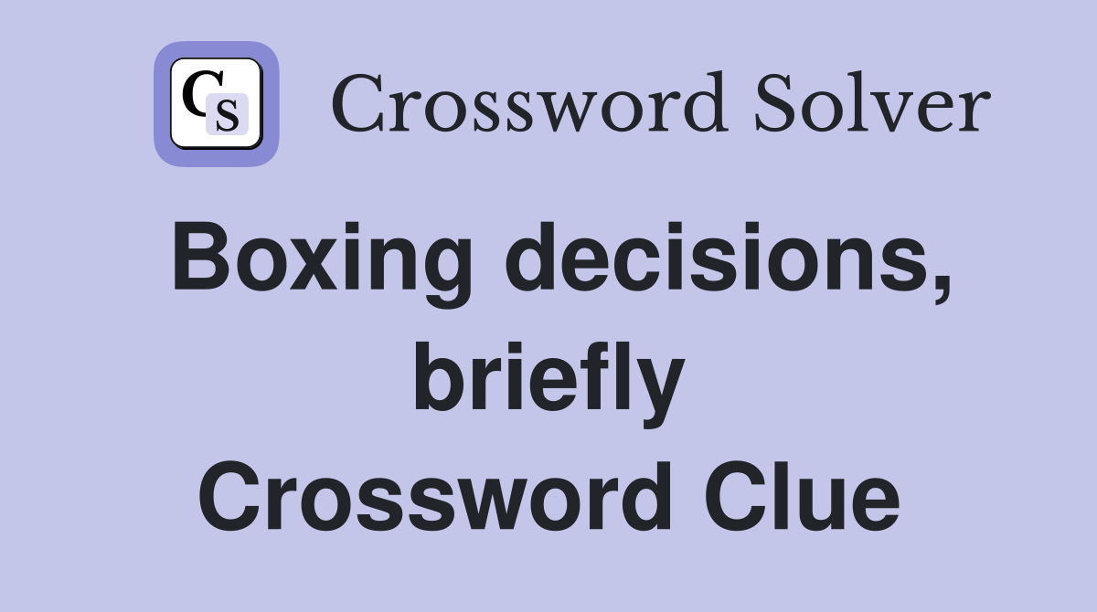 Boxing decisions, briefly Crossword Clue
