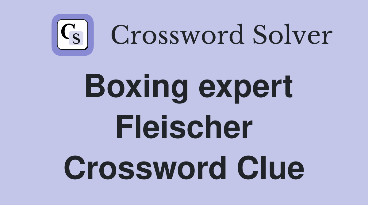 Boxing expert Fleischer Crossword Clue