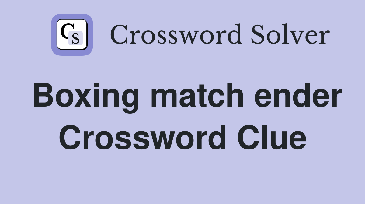 Boxing match ender Crossword Clue