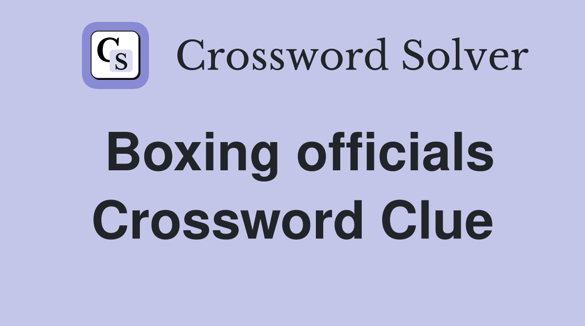 Boxing officials Crossword Clue