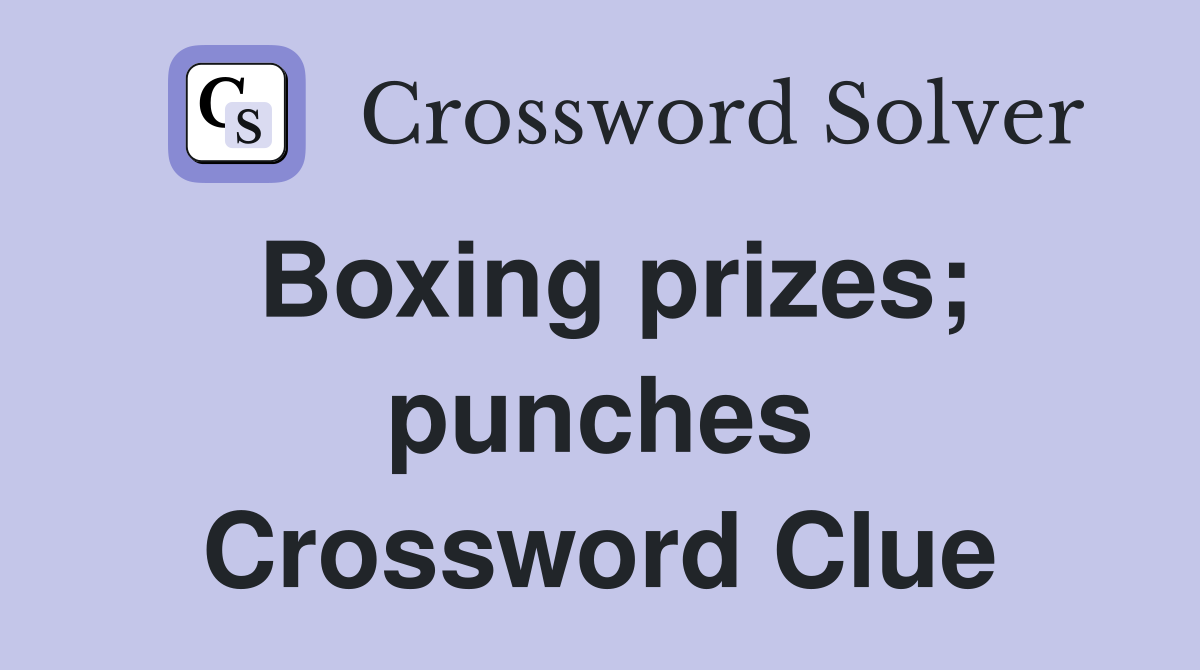 Boxing prizes; punches Crossword Clue