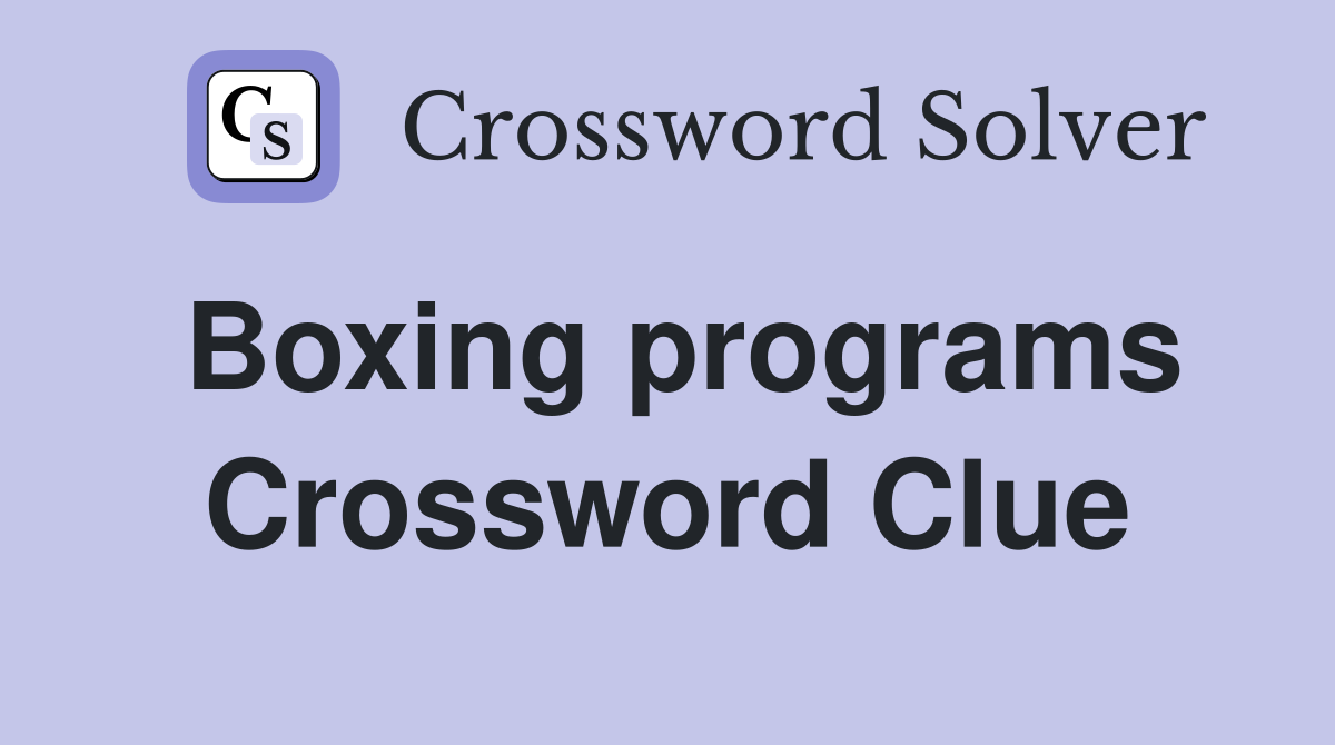 Boxing programs Crossword Clue