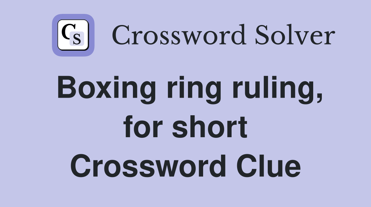 Boxing ring ruling, for short Crossword Clue
