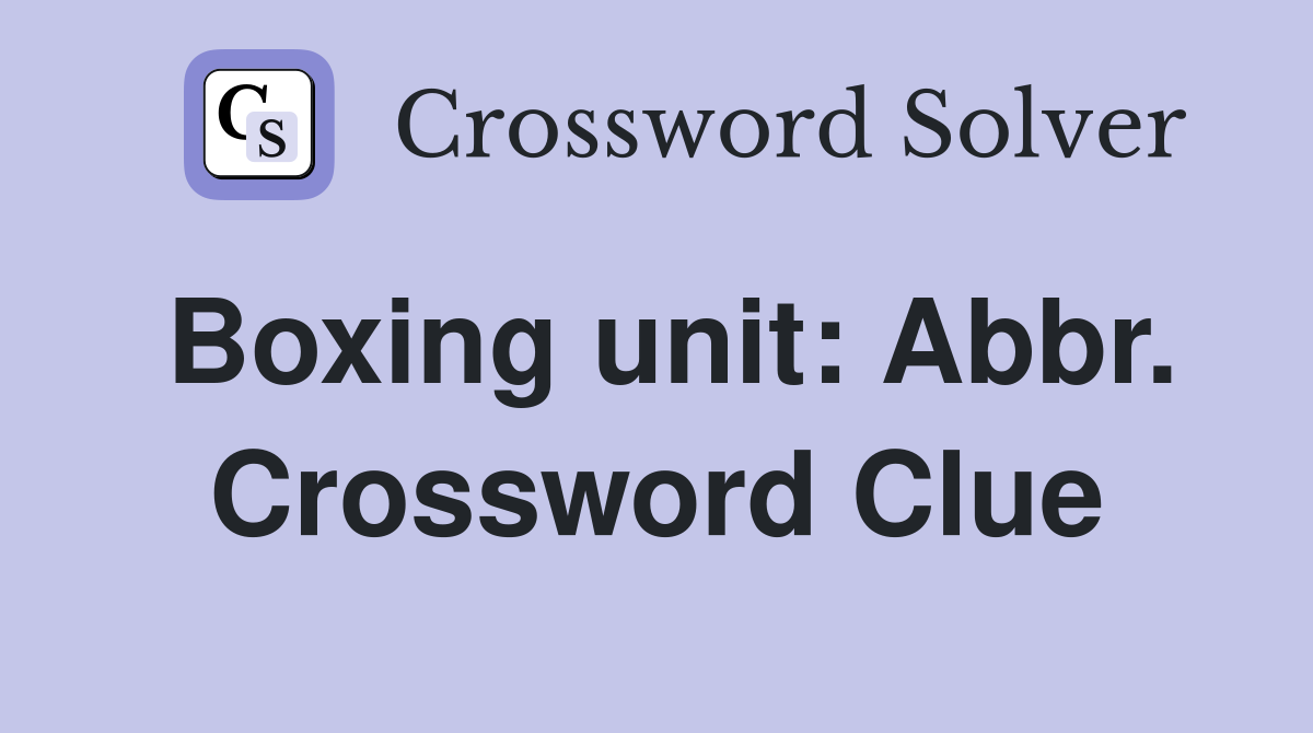 Boxing unit: Abbr. Crossword Clue