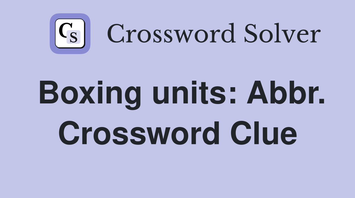 Boxing units: Abbr. Crossword Clue