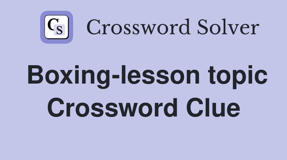 Boxing-lesson topic Crossword Clue