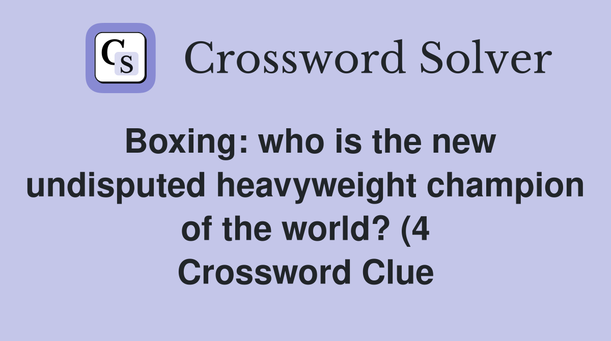 Boxing: who is the new undisputed heavyweight champion of the world? (4 Boxing: who is the new undisputed heavyweight champion of the world? (4