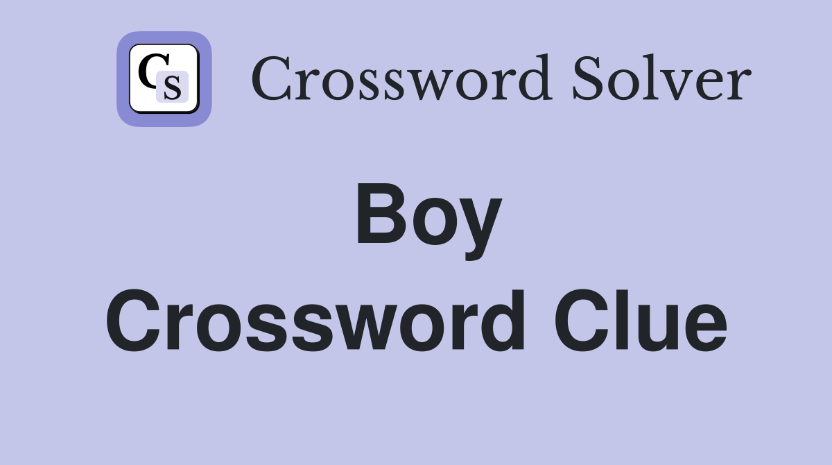 Boy Crossword Clue