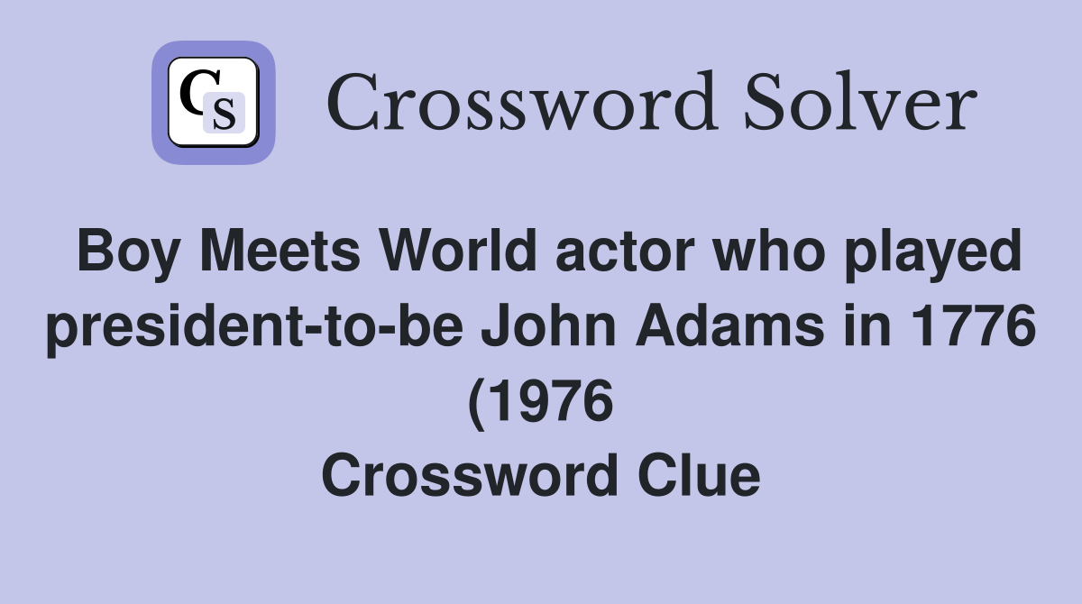 Boy Meets World actor who played president to be John Adams in 1776 Boy Meets World actor who played president to be John Adams in 1776