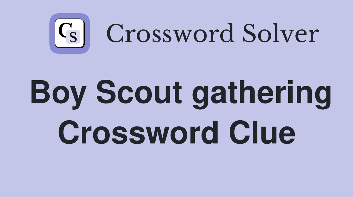 Boy Scout gathering Crossword Clue