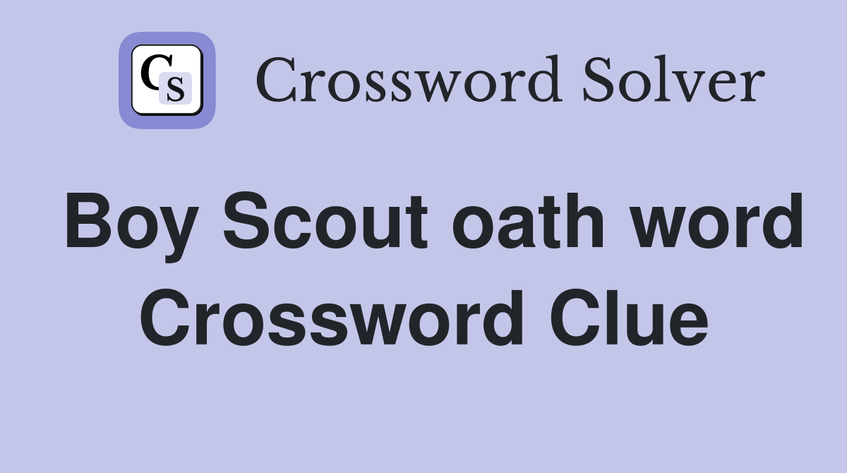 Boy Scout oath word Crossword Clue