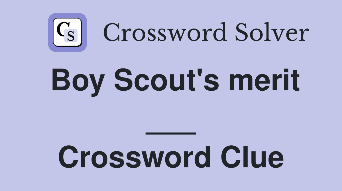 Boy Scout's merit ___ Crossword Clue