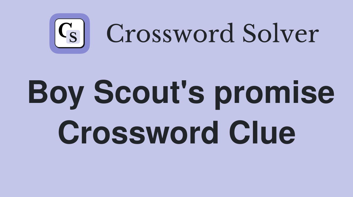 Boy Scout's promise Crossword Clue