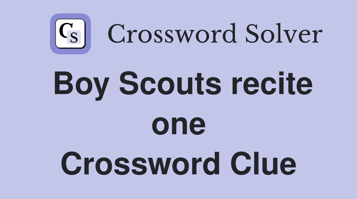 Boy Scouts recite one Crossword Clue
