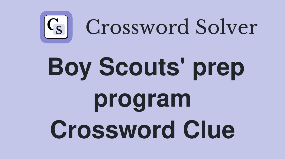 Boy Scouts' prep program Crossword Clue