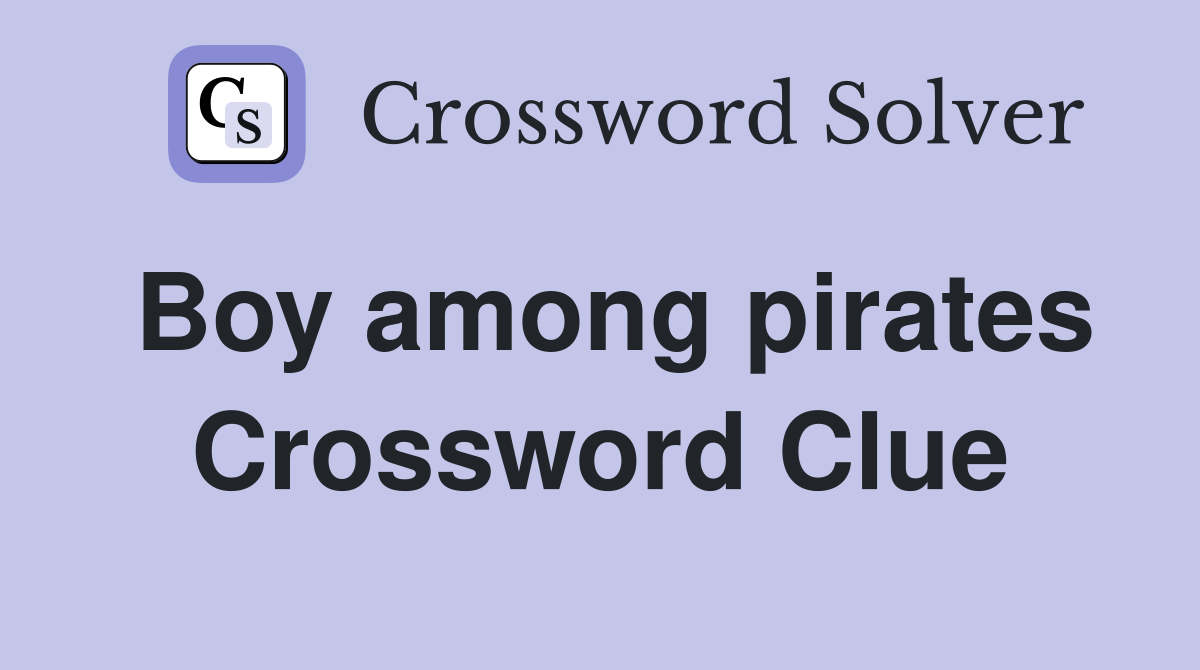 Boy among pirates Crossword Clue