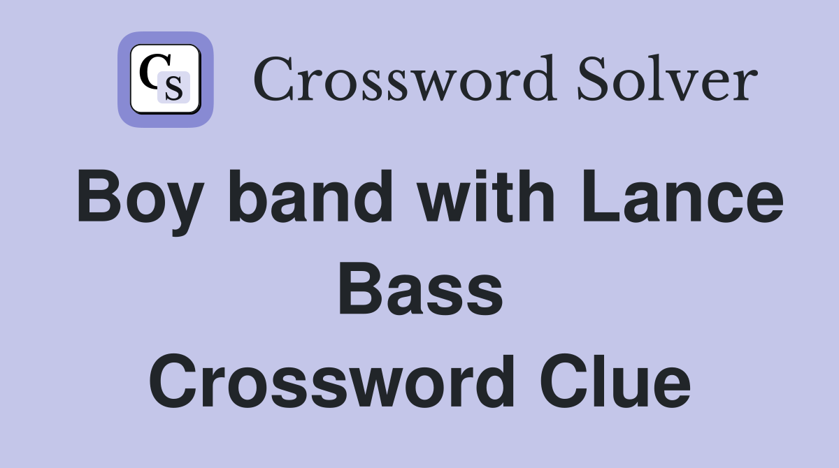 Boy band with Lance Bass Crossword Clue