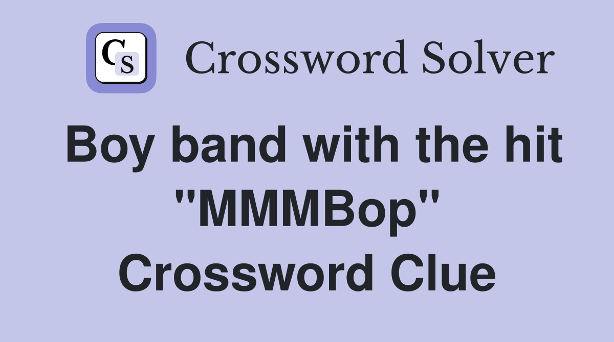 Boy band with the hit "MMMBop" Crossword Clue