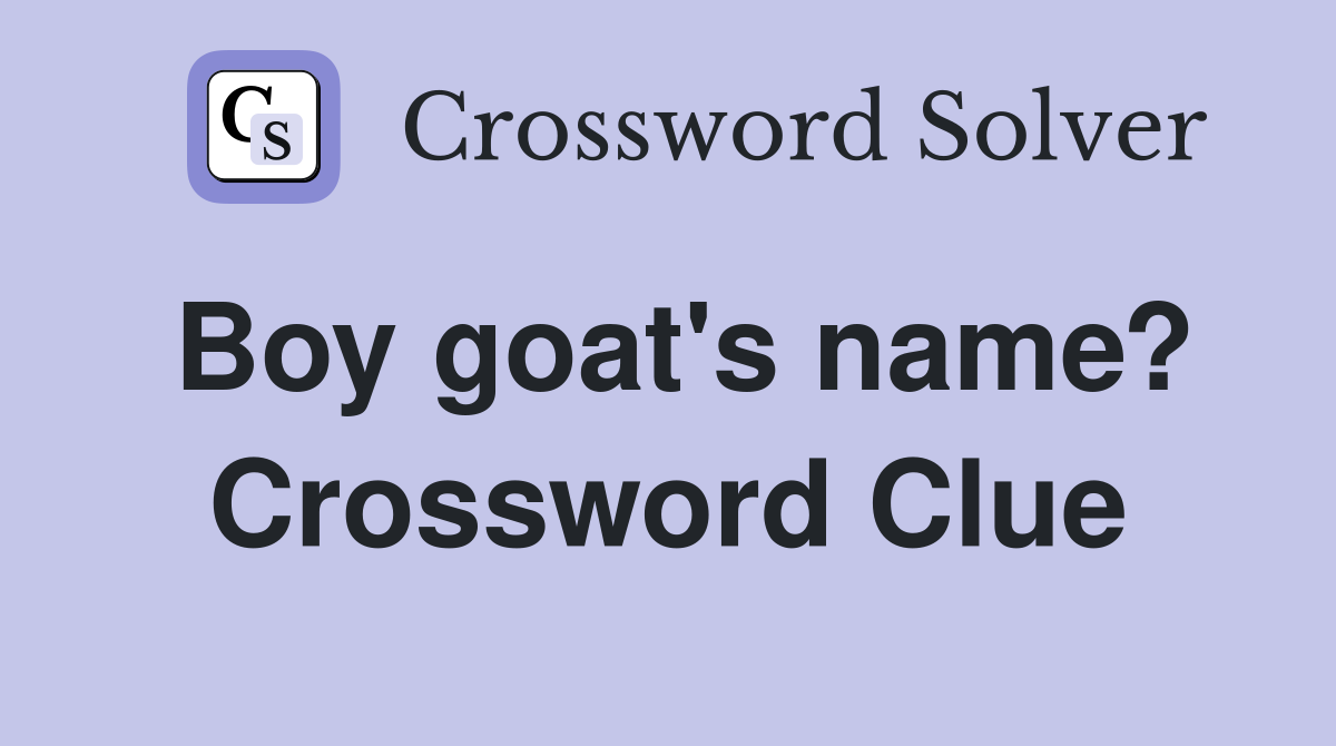 Boy goat's name? Crossword Clue
