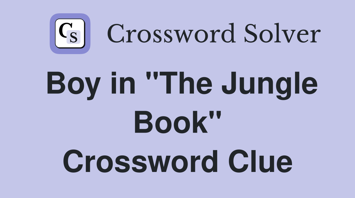 Boy in "The Jungle Book" Crossword Clue