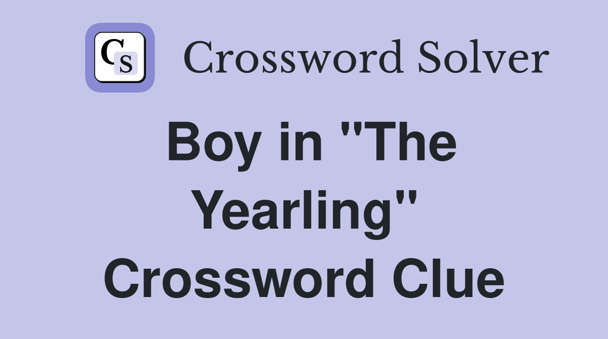 Boy in "The Yearling" Crossword Clue