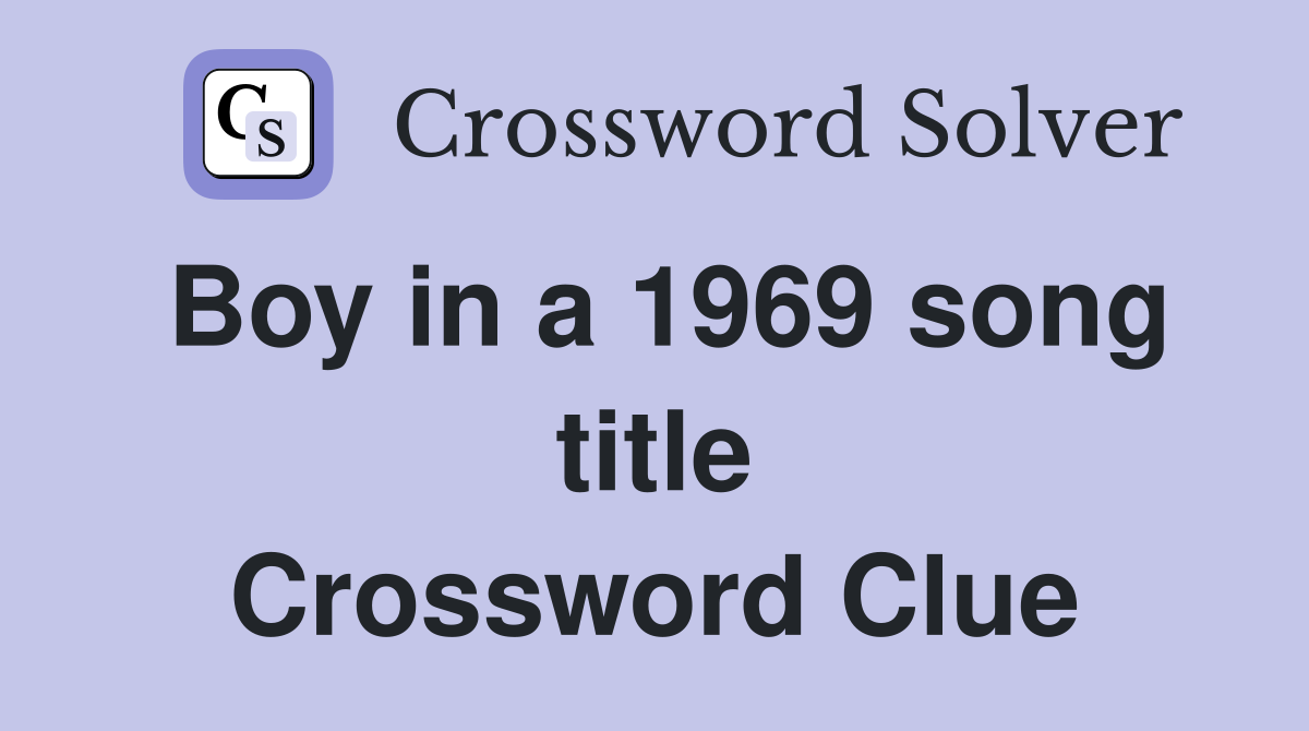 Boy in a 1969 song title Crossword Clue