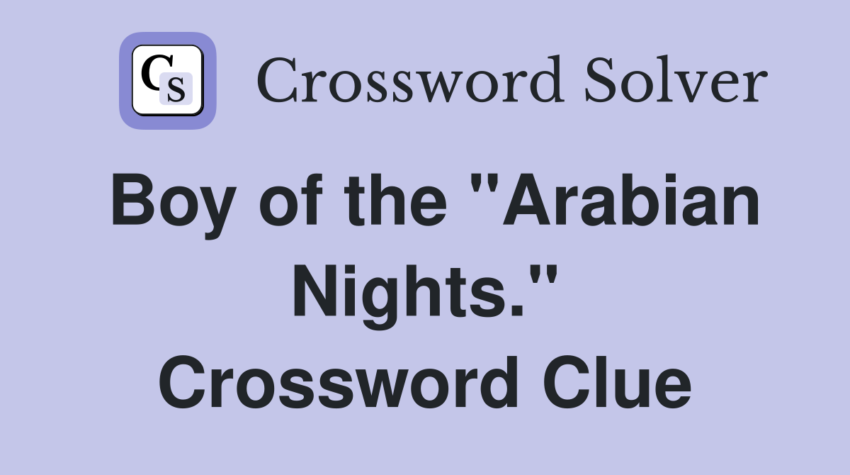 Boy of the "Arabian Nights." Crossword Clue